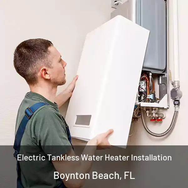  Electric Tankless Water Heater Installation Boynton Beach, FL