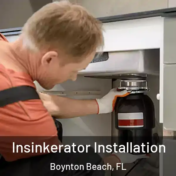  Insinkerator Installation Boynton Beach, FL