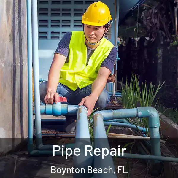  Pipe Repair Boynton Beach, FL