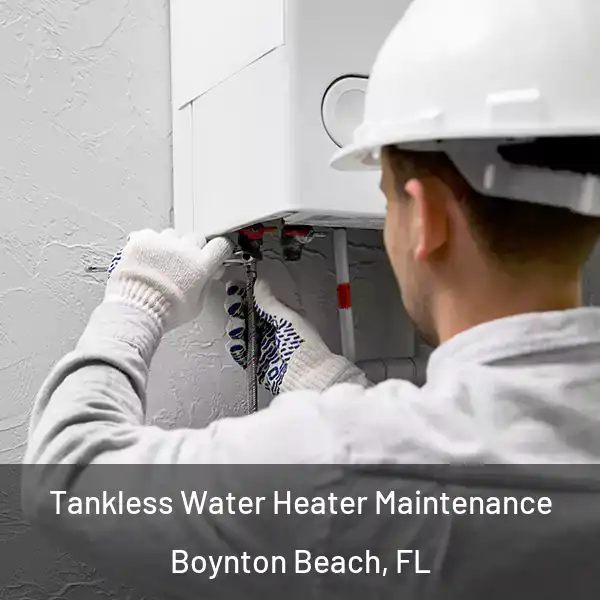  Tankless Water Heater Maintenance Boynton Beach, FL