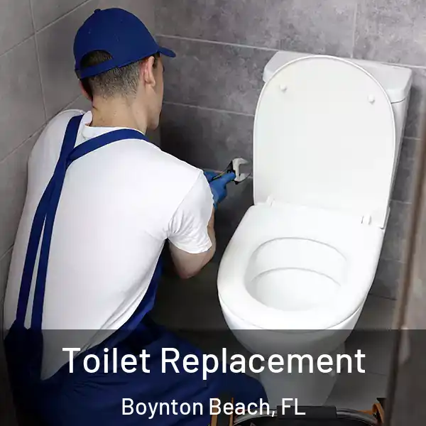  Toilet Replacement Boynton Beach, FL