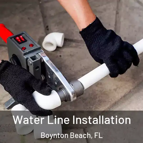  Water Line Installation Boynton Beach, FL